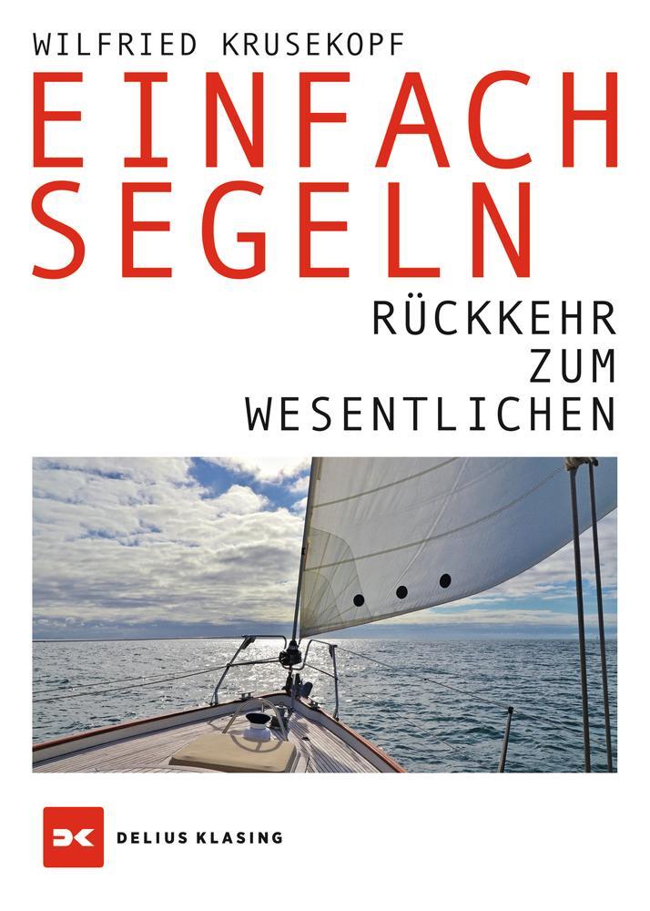 Cover: 9783667119698 | Einfach segeln | Rückkehr zum Wesentlichen | Wilfried Krusekopf | Buch