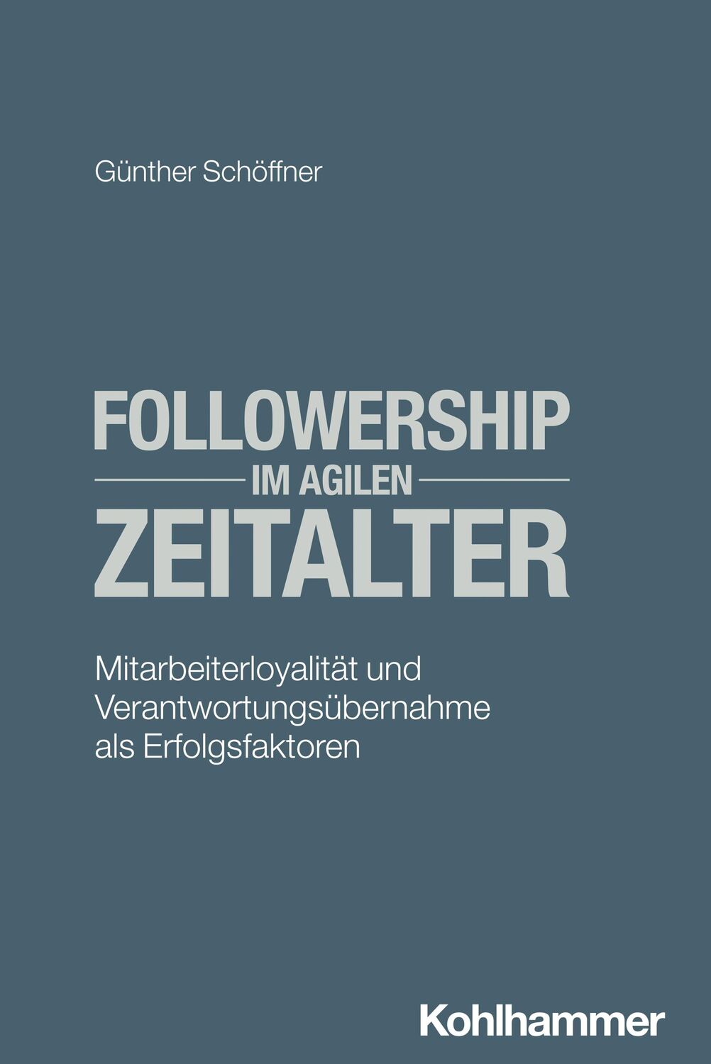 Cover: 9783170445420 | Followership im agilen Zeitalter | Günther Schöffner | Taschenbuch