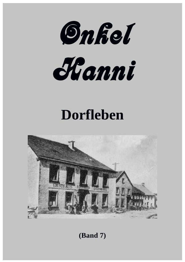 Cover: 9783752946000 | Onkel Hanni Band 7 Dorfleben | Dorfleben in den Nachkriegsjahrzehnten