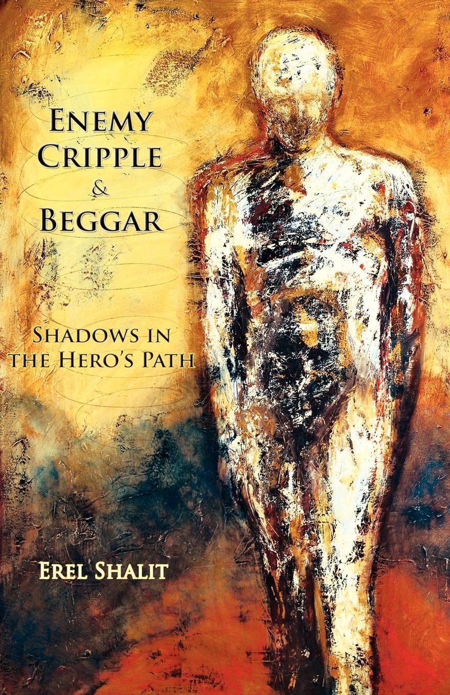 Cover: 9780977607679 | Enemy, Cripple, Beggar | Shadows in the Hero's Path | Erel Shalit