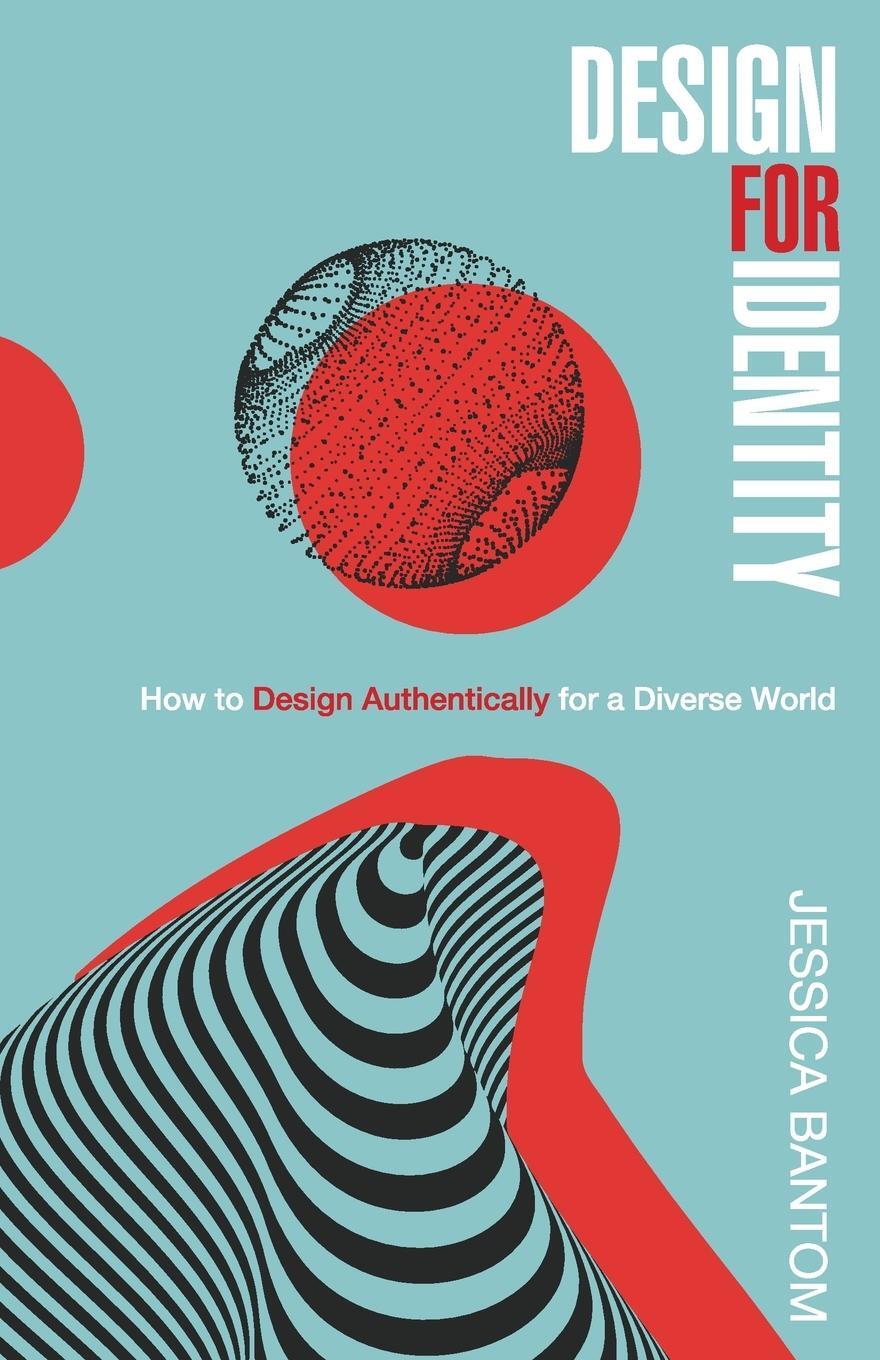 Cover: 9798887970134 | Design For Identity | How to Design Authentically for a Diverse World