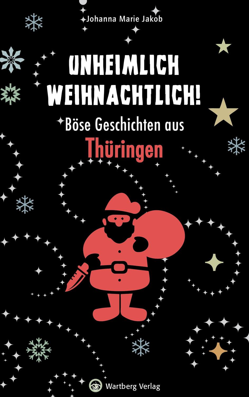 Cover: 9783831330133 | Unheimlich weihnachtlich! Böse Geschichten aus Thüringen | Jakob