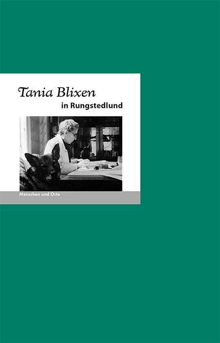 Cover: 9783937434674 | Tania Blixen in Rungstedlund | Menschen und Orte | Fischer (u. a.)