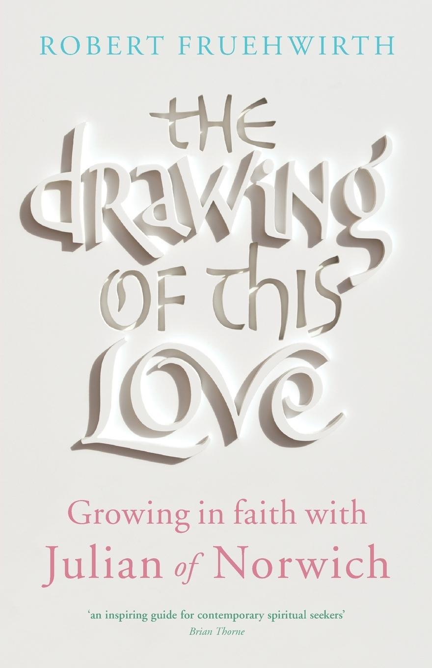 Cover: 9781848258365 | The Drawing of this Love | Robert Fruehwirth | Taschenbuch | Paperback