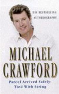 Cover: 9780099406419 | Parcel Arrived Safely | Tied with String | Michael Crawford | Buch