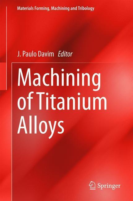 Bild: 9783662439012 | Machining of Titanium Alloys | J. Paulo Davim | Buch | vii | Englisch