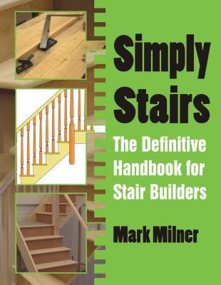 Cover: 9781849951494 | Simply Stairs | The Definitive Handbook for Stair Builders | Milner