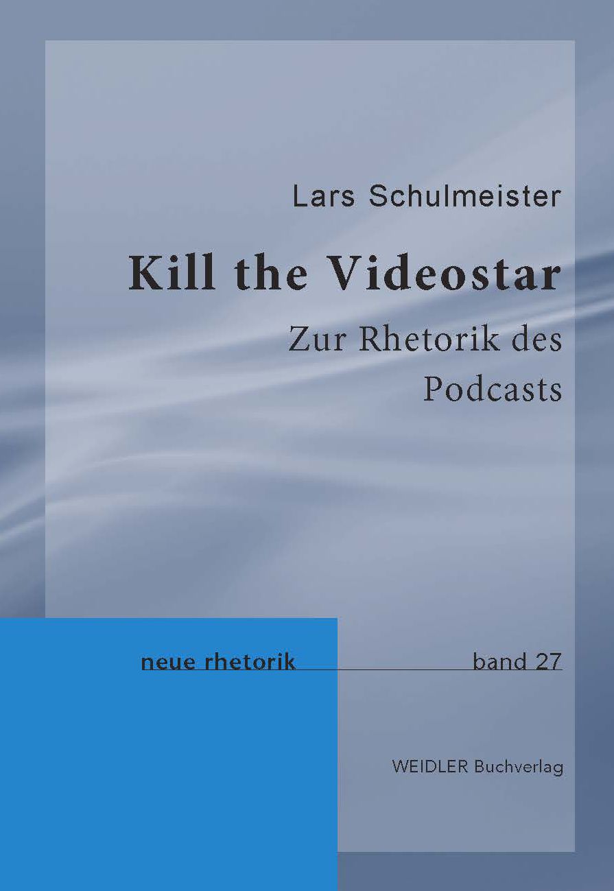 Cover: 9783896937766 | Kill the Videostar | Zur Rhetorik des Podcasts | Lars Schulmeister