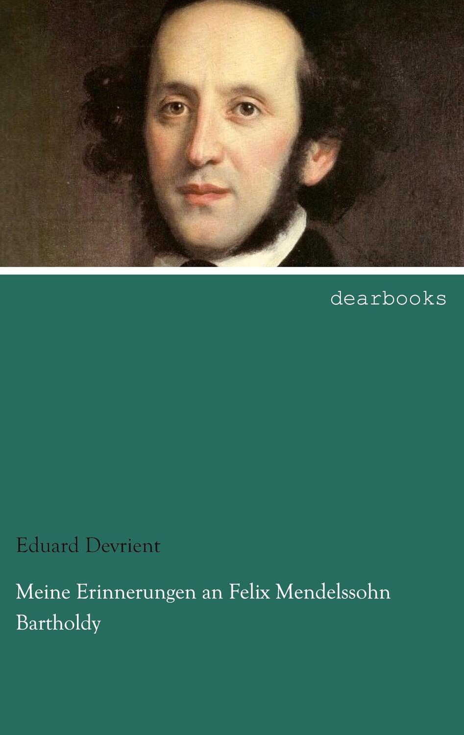 Cover: 9783954556120 | Meine Erinnerungen an Felix Mendelssohn Bartholdy | Eduard Devrient