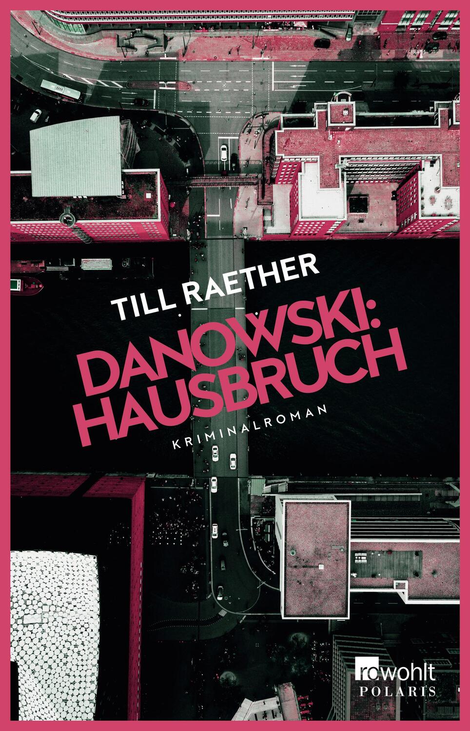 Cover: 9783499005343 | Danowski: Hausbruch | Kriminalroman | Till Raether | Taschenbuch