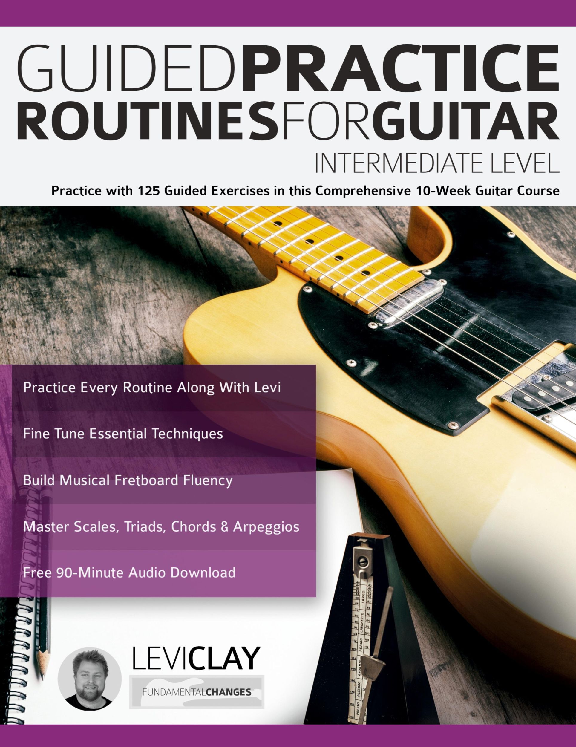 Cover: 9781789334180 | Guided Practice Routines For Guitar - Intermediate Level | Levi Clay