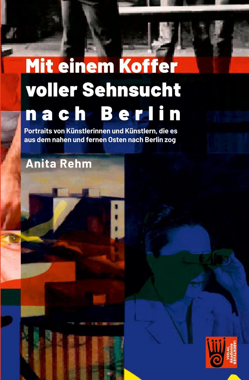 Cover: 9783985301263 | Mit einem Koffer voller Sehnsucht nach Berlin | Anita Rehm | Buch