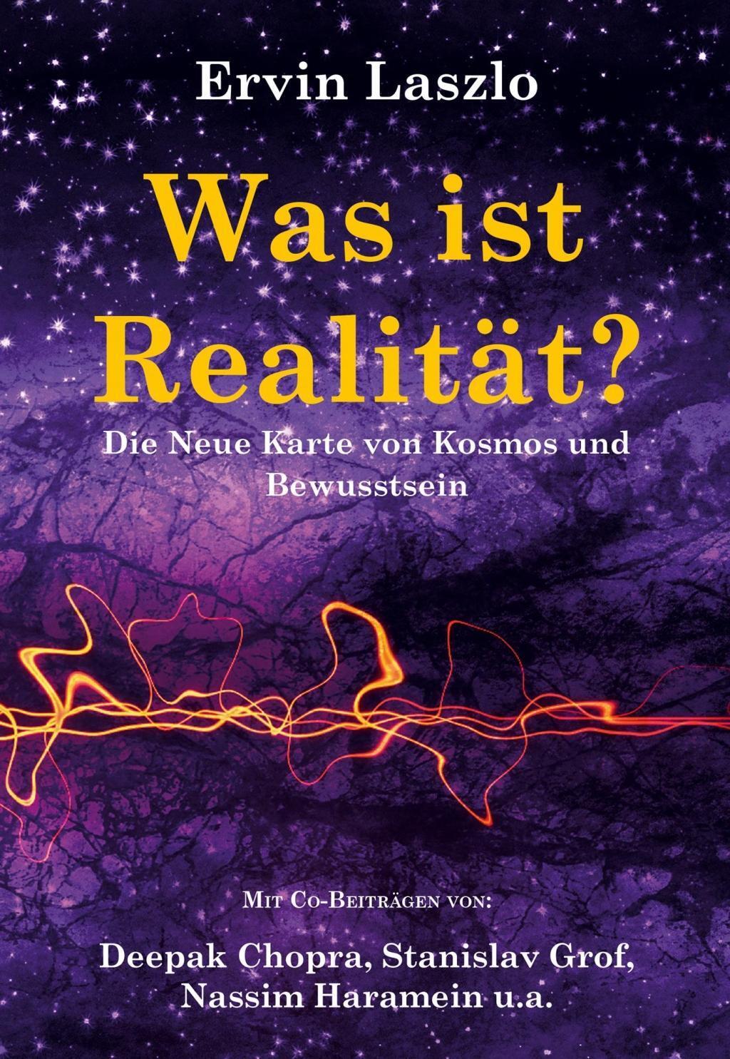 Cover: 9783943238563 | Was ist Realität? Die Neue Karte von Kosmos und Bewusstsein | Laszlo