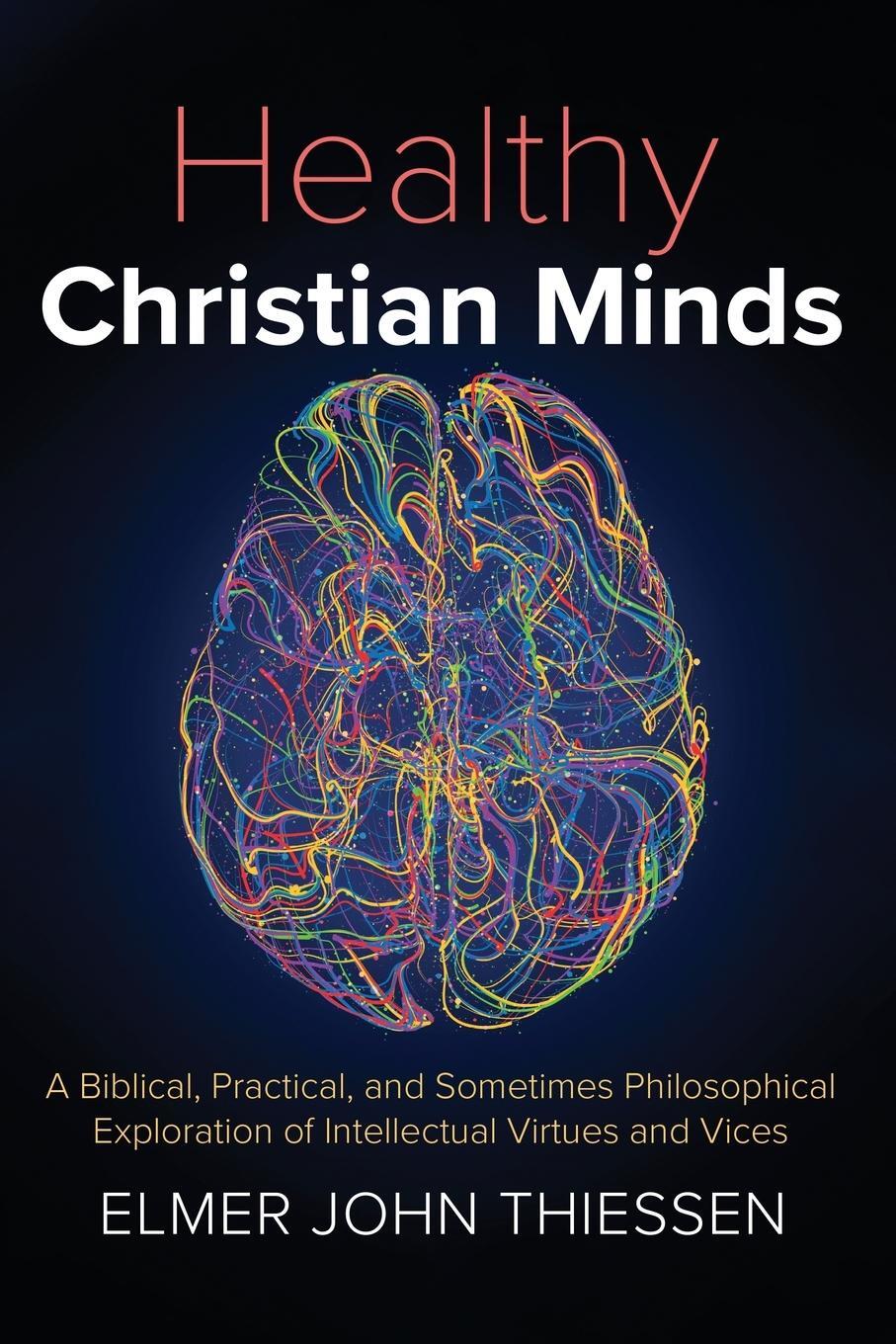 Cover: 9798385211128 | Healthy Christian Minds | Elmer John Thiessen | Taschenbuch | Englisch