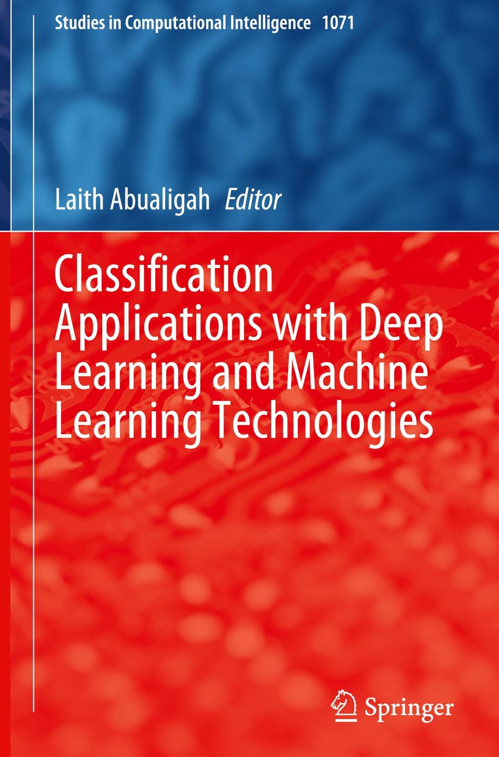 Cover: 9783031175756 | Classification Applications with Deep Learning and Machine Learning...