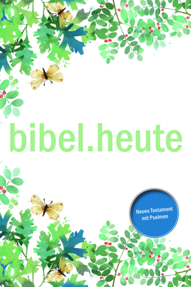 Cover: 9783863533830 | NeÜ bibel.heute - Neues Testament mit Psalmen - Motiv Blätter | Buch