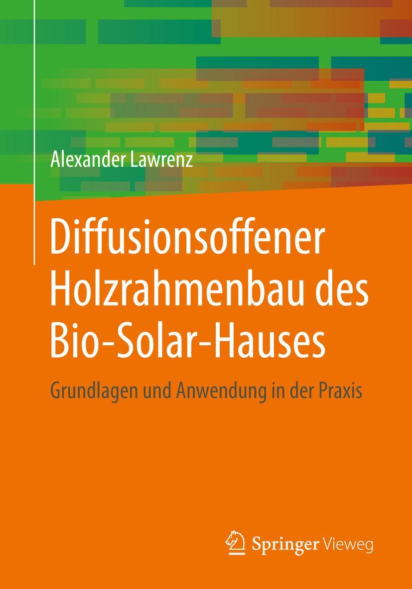 Cover: 9783658286842 | Diffusionsoffener Holzrahmenbau des Bio-Solar-Hauses | Lawrenz | Buch