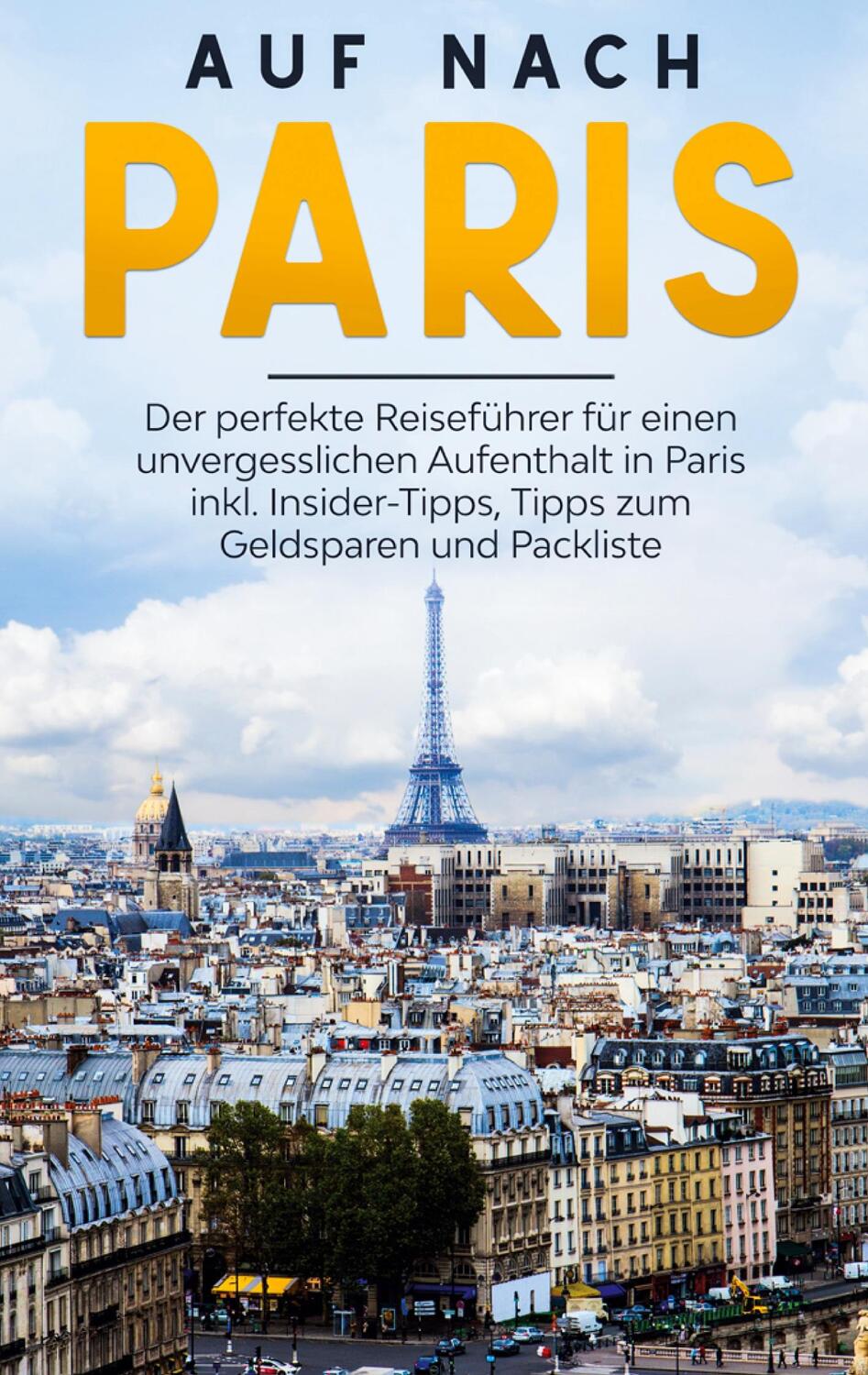 Cover: 9783750498372 | Auf nach Paris: Der perfekte Reiseführer für einen unvergesslichen...