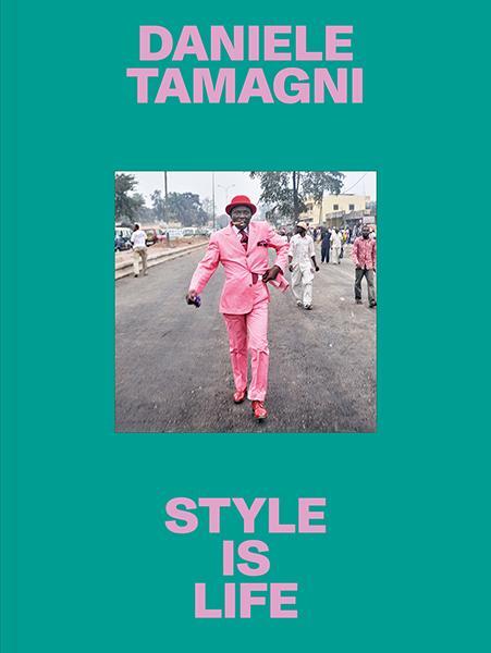 Cover: 9783969001547 | Daniele Tamagni | Style Is Life | Daniele Tamagni | Buch | 256 S.