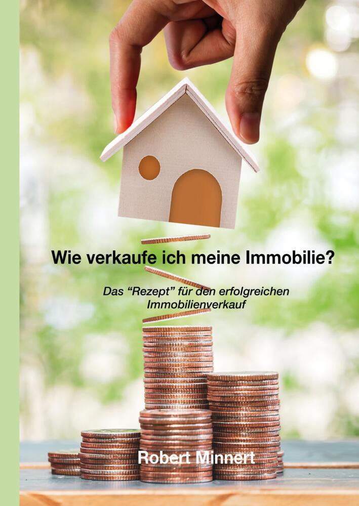 Cover: 9783347549944 | Wie verkaufe ich meine Immobilie | Robert Minnert | Buch | 68 S.