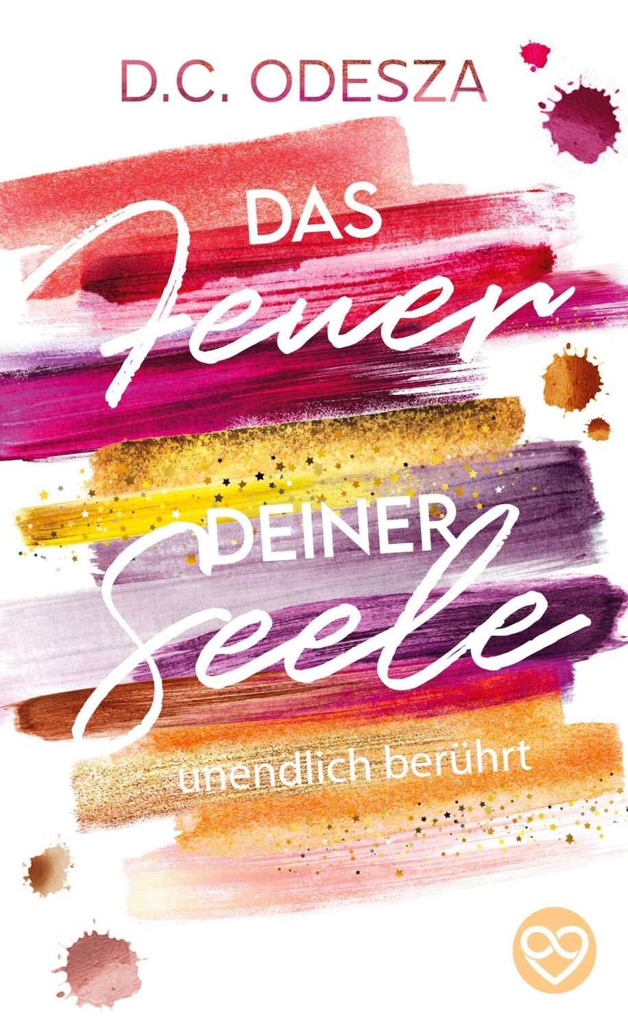 Cover: 9783754339985 | Das FEUER deiner SEELE | unendlich berührt | D. C. Odesza | Buch