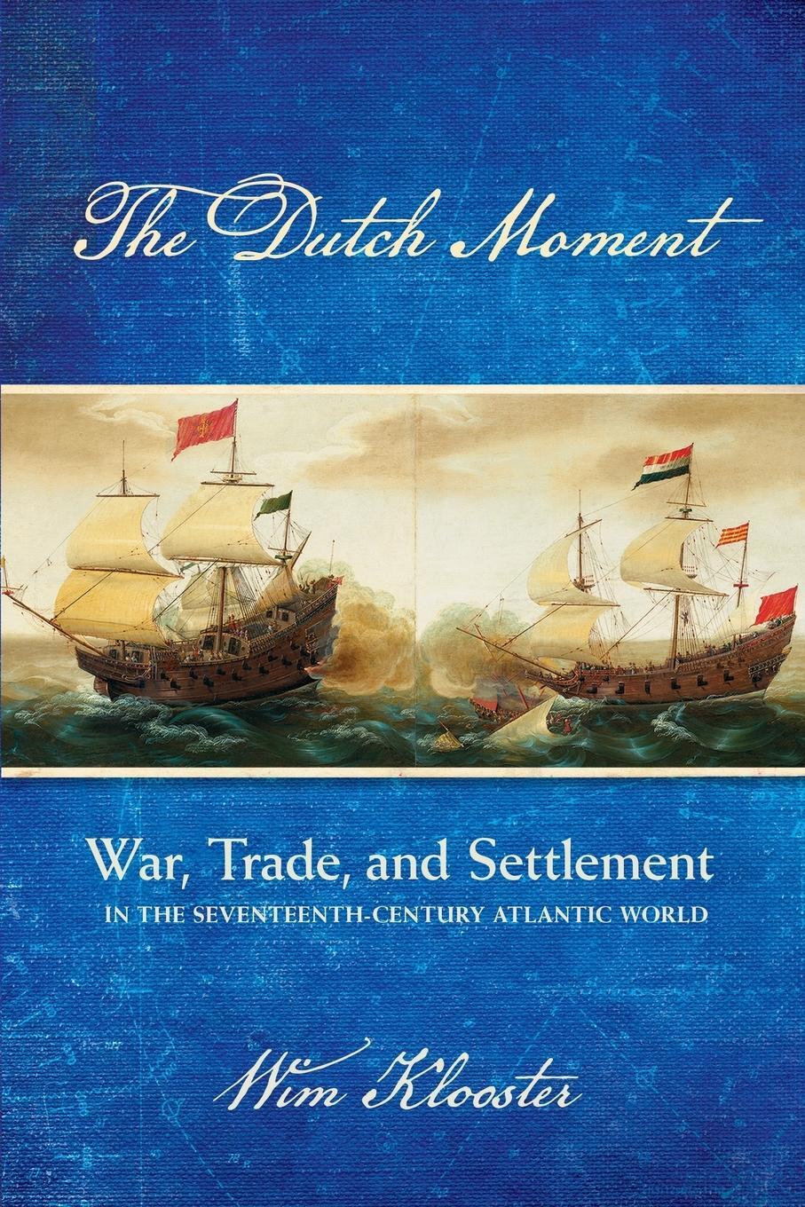 Cover: 9781501735868 | The Dutch Moment | Wim Klooster | Taschenbuch | Englisch | 2019