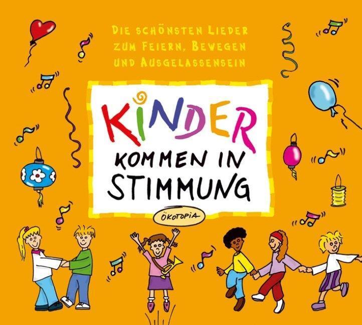 Cover: 9783867020244 | Kinder kommen in Stimmung. CD | Audio-CD | Ökotopia Mit-Spiel-Lieder
