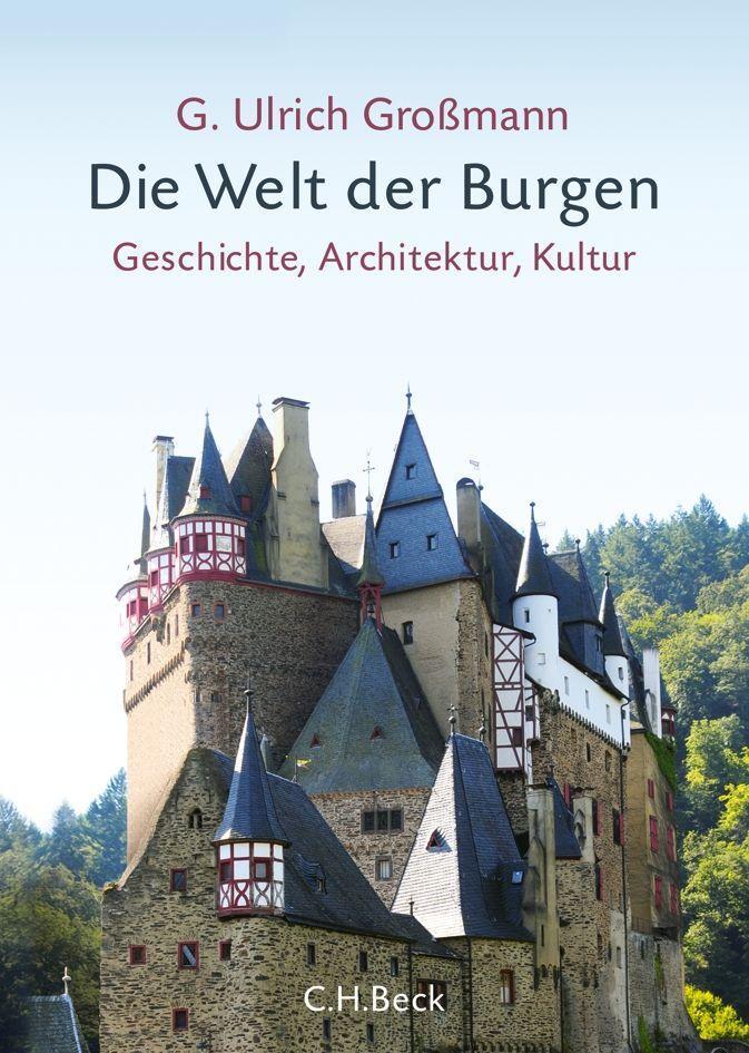 Cover: 9783406645105 | Die Welt der Burgen | Geschichte, Architektur, Kultur | Großmann