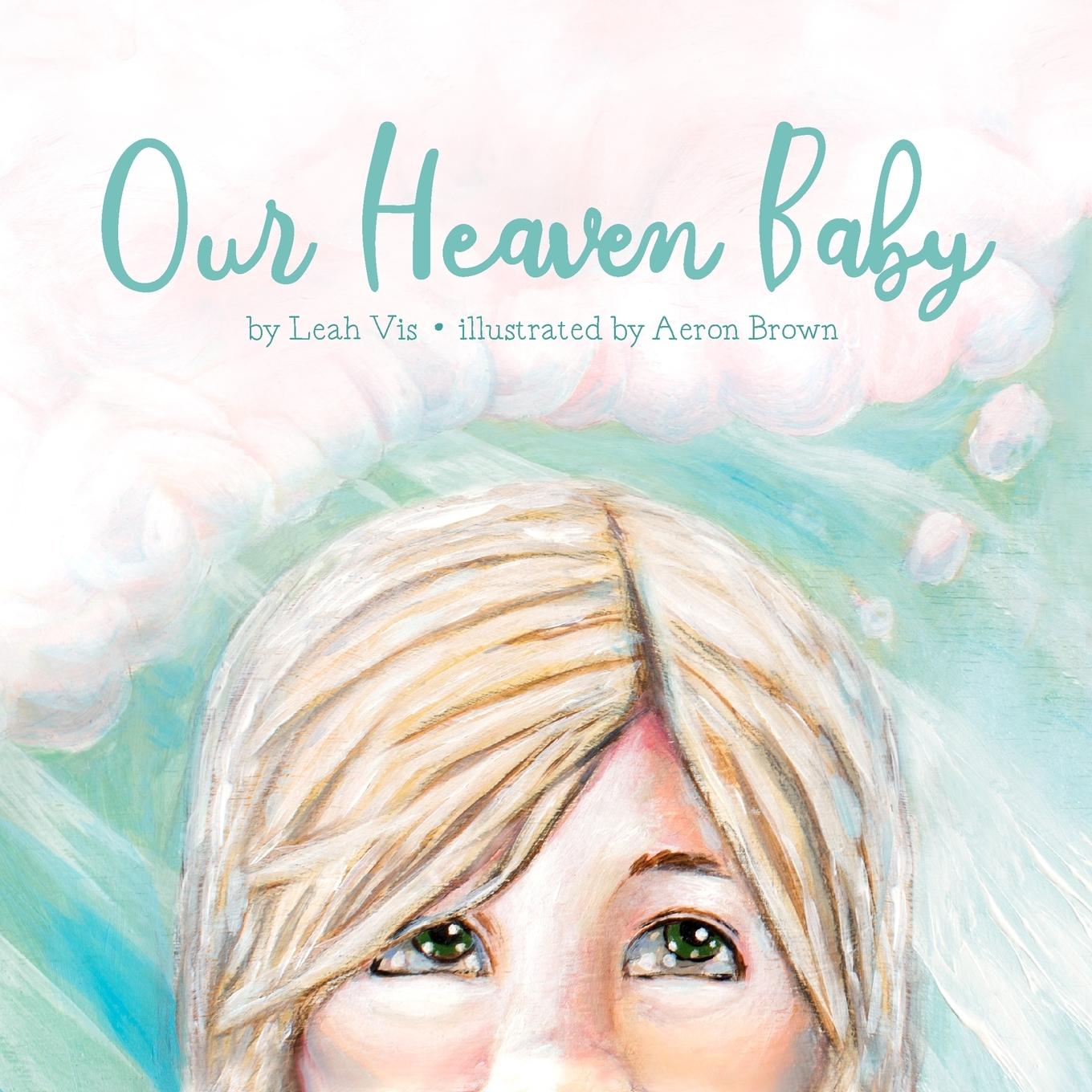 Cover: 9781732811836 | Our Heaven Baby | Leah Vis | Taschenbuch | Englisch | 2019