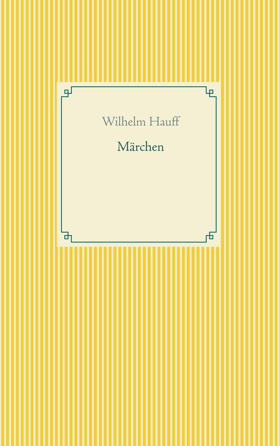 Cover: 9783746082523 | Märchen | Wilhelm Hauff | Taschenbuch | Paperback | Deutsch | 2018
