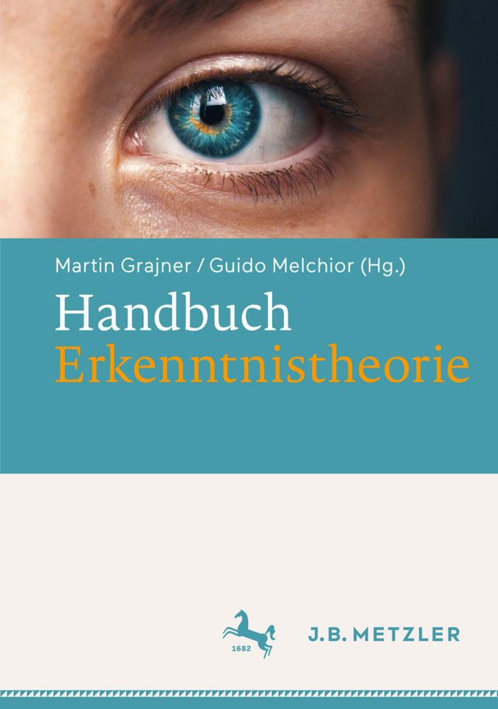 Cover: 9783476046314 | Handbuch Erkenntnistheorie | Martin Grajner (u. a.) | Buch | 2019