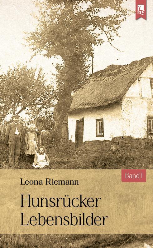 Cover: 9783961230761 | Hunsrücker Lebensbilder | Band 1 | Leona Riemann | Taschenbuch | 2023