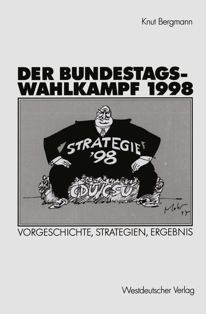 Cover: 9783531137582 | Der Bundestagswahlkampf 1998 | Vorgeschichte, Strategien, Ergebnis