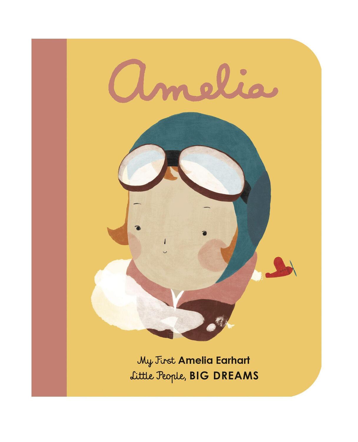 Cover: 9781786032515 | Little People, Big Dreams: Amelia Earhart | My First Amelia Earhart