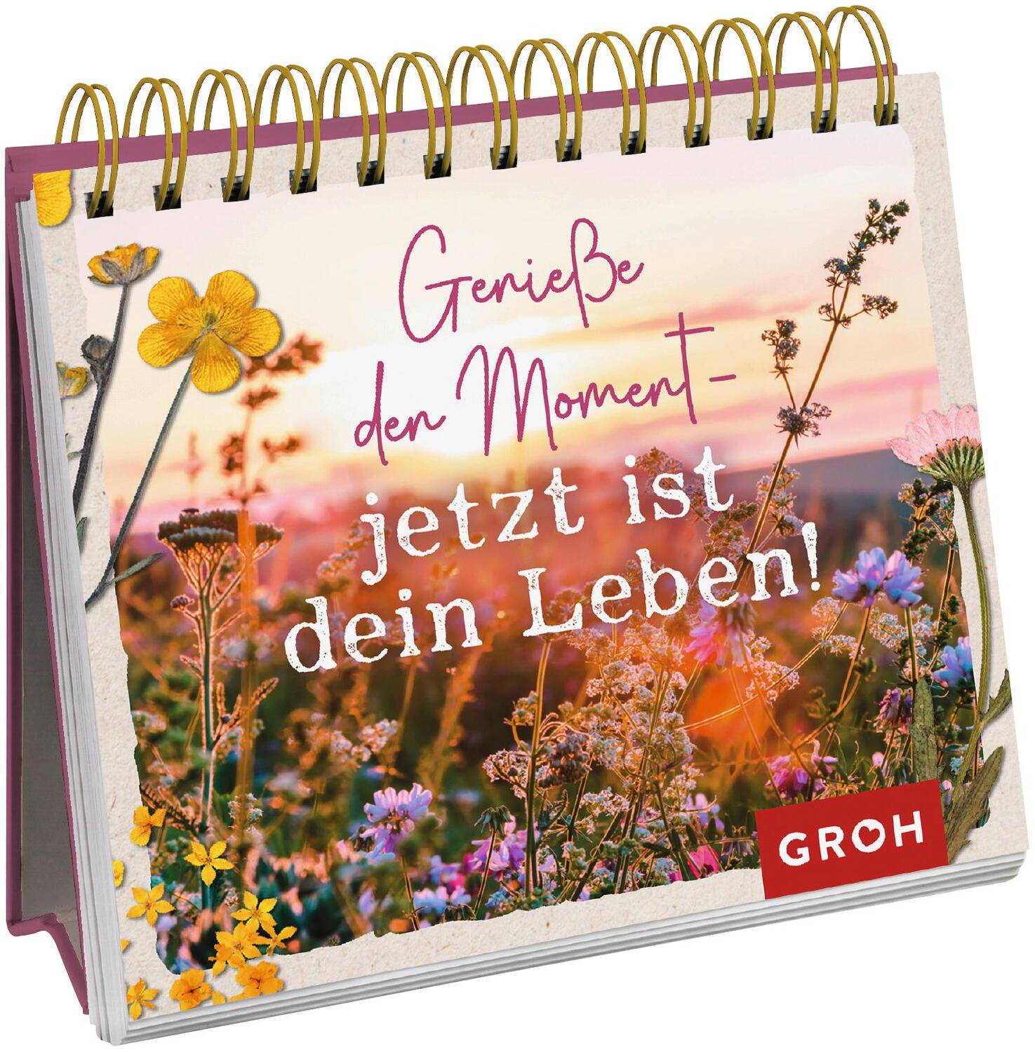 Cover: 9783848500741 | Genieße den Moment - jetzt ist dein Leben! | Groh Verlag | Taschenbuch