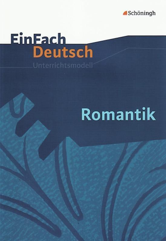 Cover: 9783140223829 | Romantik. EinFach Deutsch Unterrichtsmodelle | Gymnasiale Oberstufe