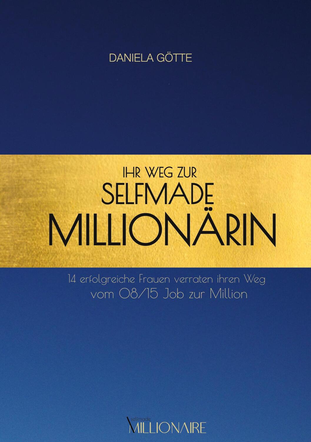 Cover: 9783347604650 | Ihr Weg zur Selfmade Millionärin | Daniela Götte | Buch | 256 S.