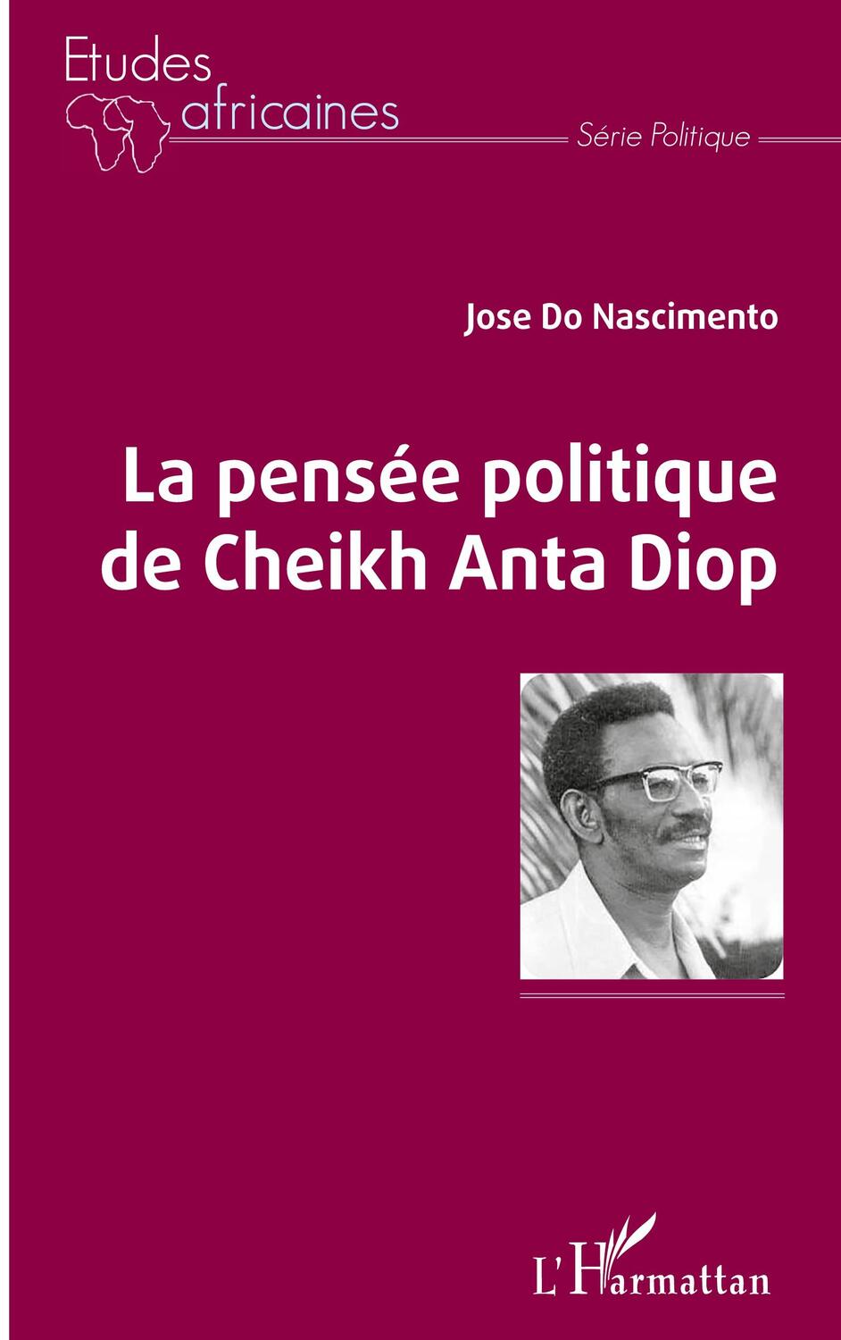 Cover: 9782343203836 | La pensée politique de Cheikh Anta Diop | José Do Nascimento | Buch