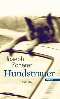 Cover: 9783709970478 | Hundstrauer | Gedichte | Joseph Zoderer | Buch | 56 S. | Deutsch