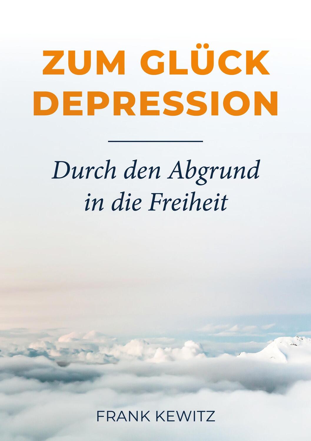 Cover: 9783756200641 | Zum Glück Depression | Durch den Abgrund in die Freiheit | Kewitz