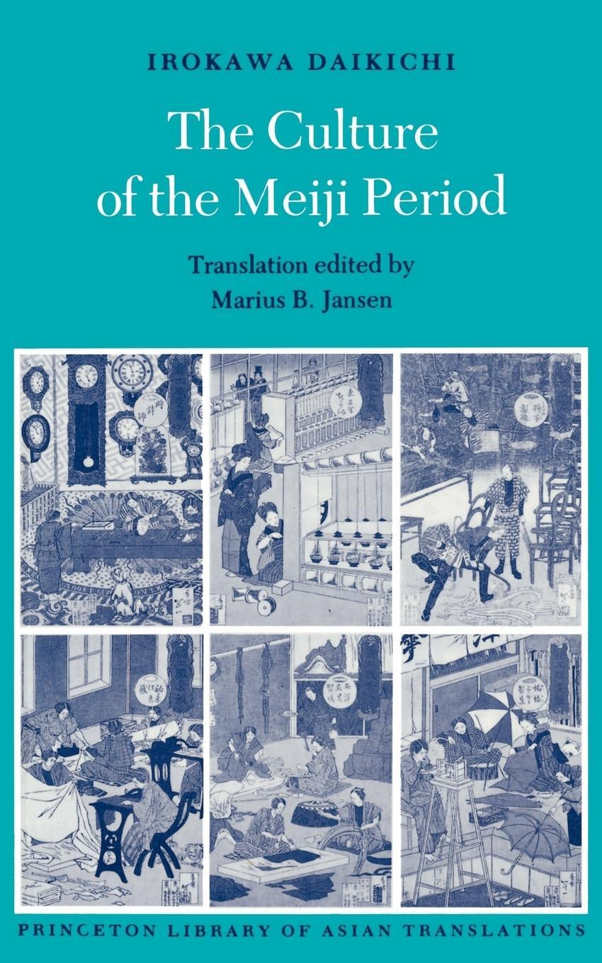 Cover: 9780691000305 | The Culture of the Meiji Period | Daikichi Irokawa | Taschenbuch