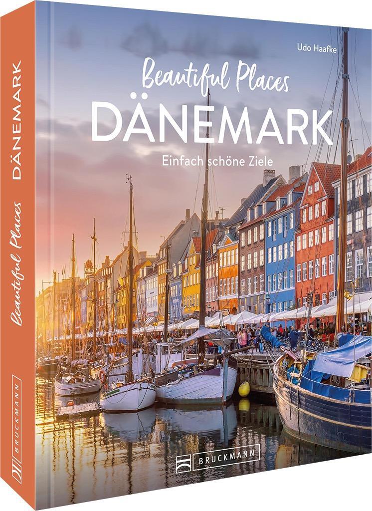 Cover: 9783734329036 | Beautiful Places Dänemark | Einfach schöne Ziele | Udo Haafke | Buch
