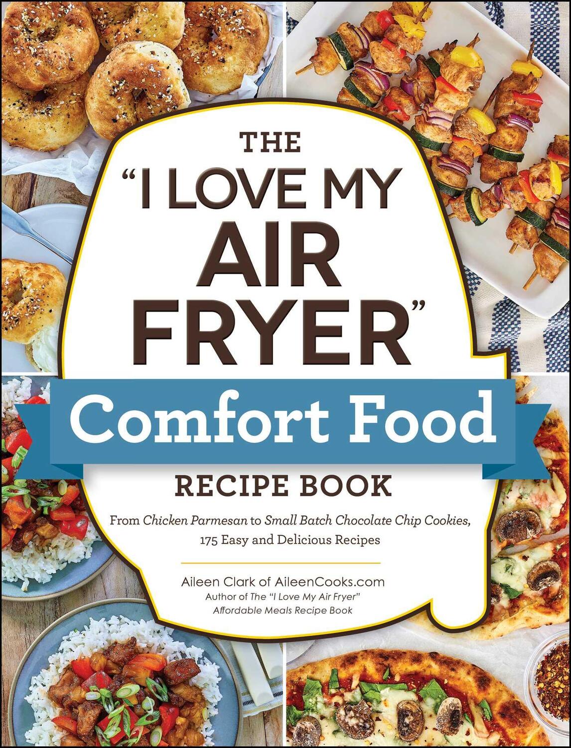 Cover: 9781507220375 | The I Love My Air Fryer Comfort Food Recipe Book | Aileen Clark | Buch