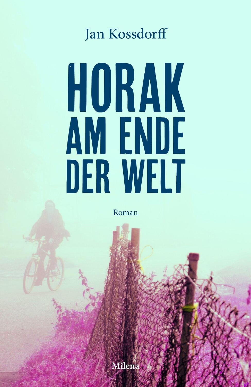 Cover: 9783903184770 | Horak am Ende der Welt | Roman | Jan Kossdorff | Buch | Deutsch | 2021