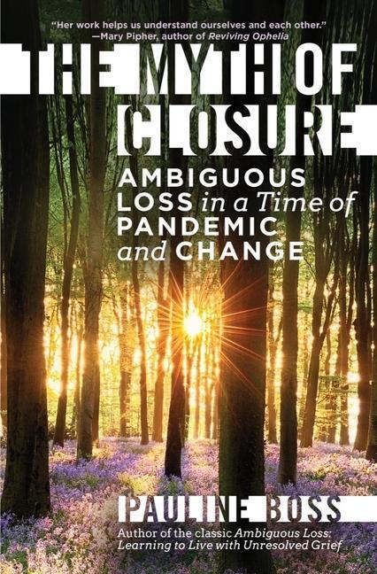 Cover: 9781324016816 | The Myth of Closure: Ambiguous Loss in a Time of Pandemic and Change