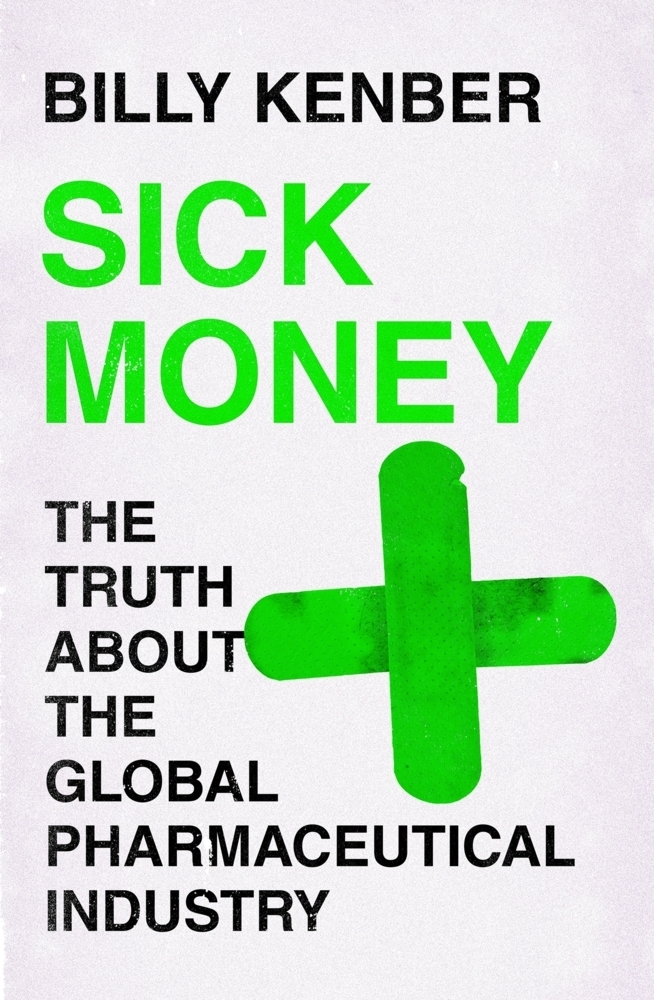 Cover: 9781838850265 | Sick Money | The Truth About the Global Pharmaceutical Industry | Buch