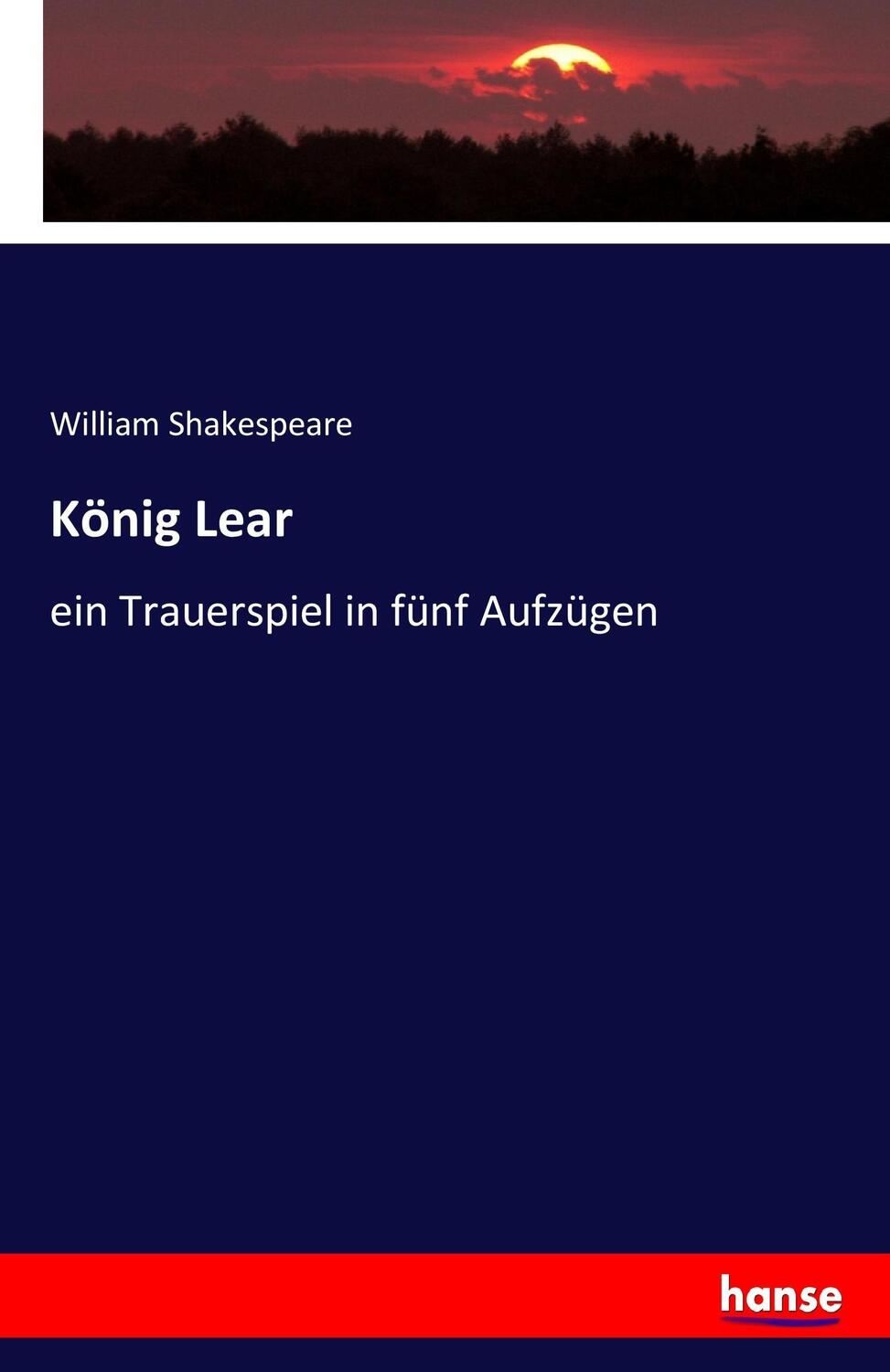 Cover: 9783743404120 | König Lear | ein Trauerspiel in fünf Aufzügen | William Shakespeare