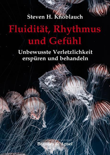 Cover: 9783955583361 | Fluidität, Rhythmus und Gefühl | Steven H. Knoblauch | Taschenbuch