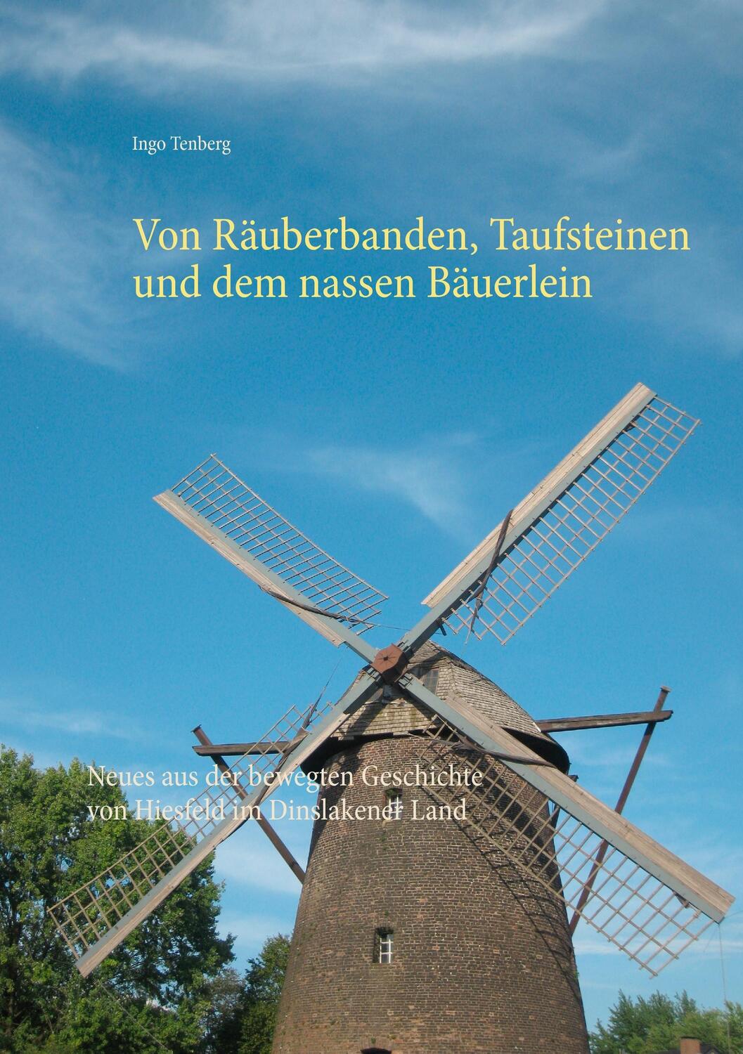 Cover: 9783738629309 | Von Räuberbanden, Taufsteinen und dem nassen Bäuerlein | Ingo Tenberg