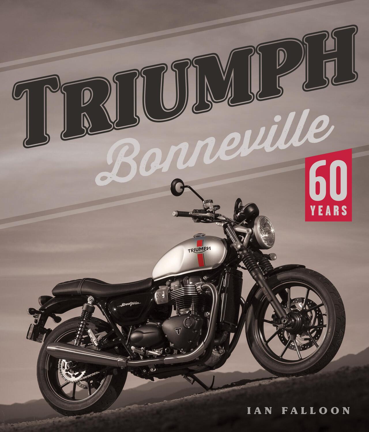 Cover: 9780760360910 | Triumph Bonneville | 60 Years | Ian Falloon | Buch | Gebunden | 2018